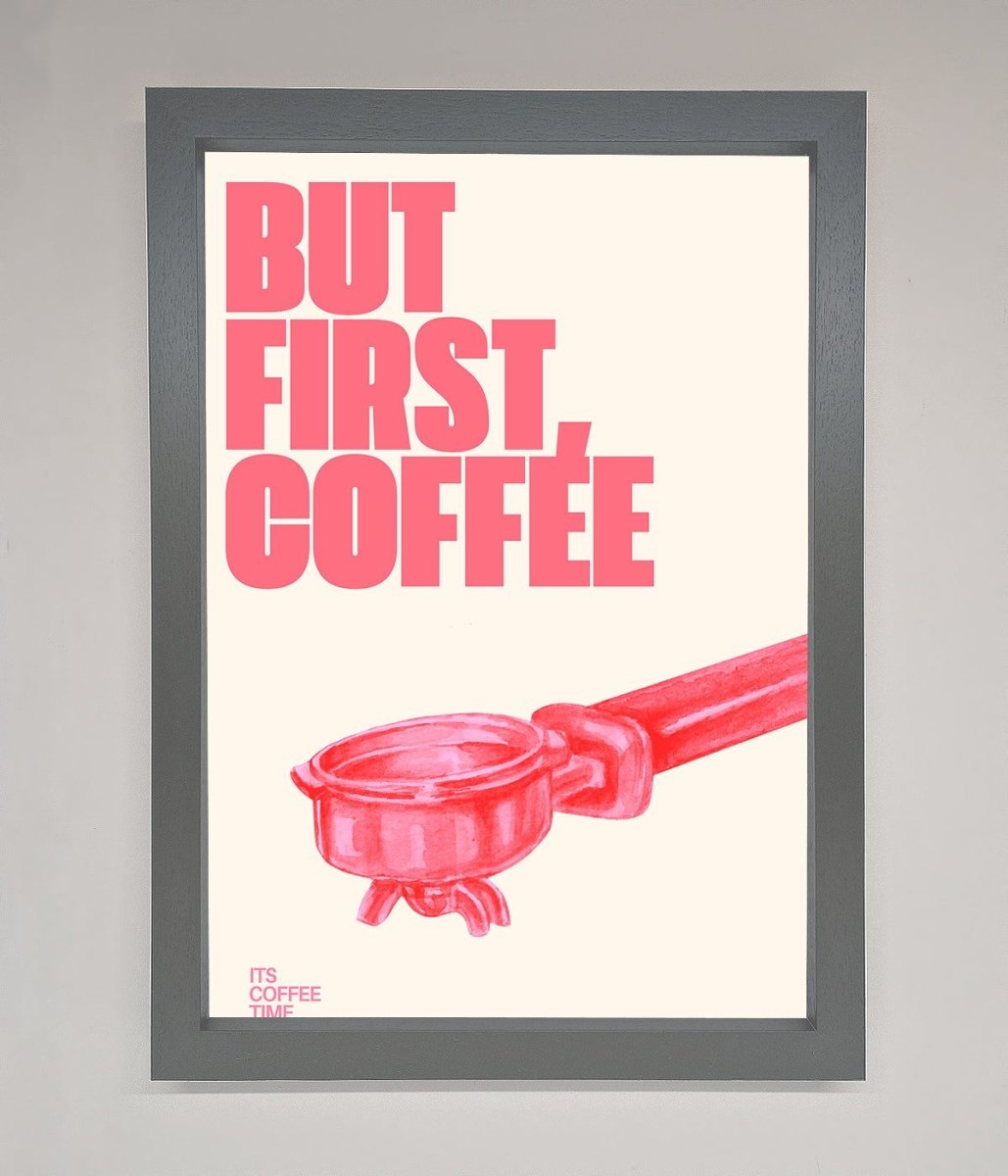 But First Coffee Framed Print-3