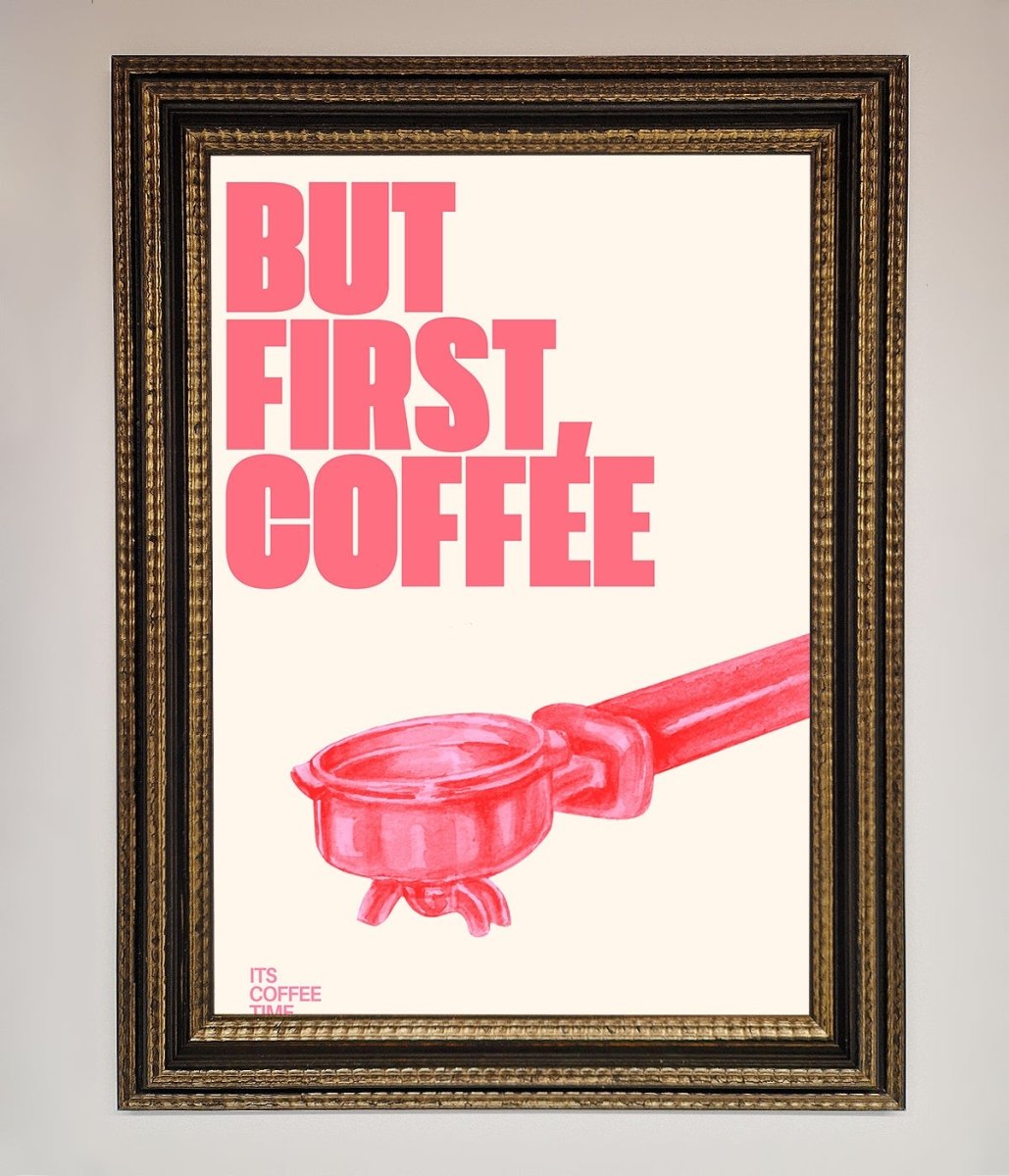 But First Coffee Framed Print-18