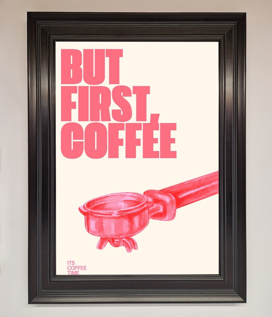 But First Coffee Framed Print-6